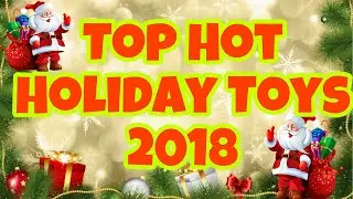 ЛУЧШИЕ РОЖДЕСТВЕНСКИЕ ИГРУШКИ 2018 | Запуск плейлиста с горячими праздничными игрушками