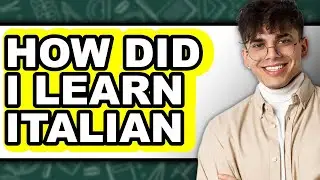 How I Learned Italian - Answered