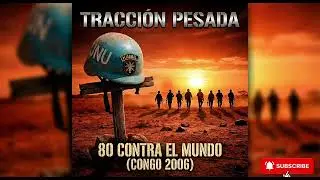 Tracci&oacute;n Pesada - 80 Contra el Mundo (Congo 2006) [Audio Oficial]