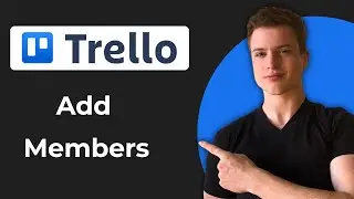 How To Add Members In Trello (Working 2026)