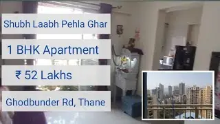 Shubh Laabh Pehla Ghar | 1 Bhk Apartment | ₹ 52 Lakhs| Ghodbunder Road | Thane Real Estate | Samyak