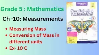 Class 5 Math |New Enjoying Mathematics| Ch- Measurements| Measurement of Mass & Ex  10 C