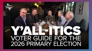 The Y&rsquo;all-itics Voter Guide for the 2026 Primary Election | Y'all-itics: Feb. 17, 2026