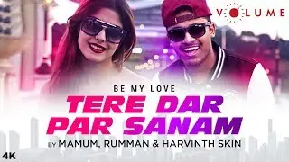 Tere Dar Par Sanam (Be My Love) By Mamum, Rumman & Harvinth Skin | Kumar Sanu | Cover Songs