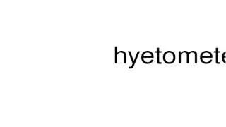 How to pronounce hyetometer
