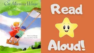 STORYTIME- On Morning Wings -READ ALOUD Stories For Children!