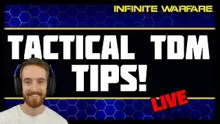 How to Improve at Tactical TDM! (Infinite Warfare Live Lessons)