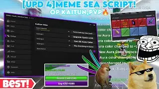 [Update 4]Meme Sea Script😎 OP Autofarm Items/Quest/Boss🤩,Kaitun🔥,Pvp,Raid,Teleport & Much More✨
