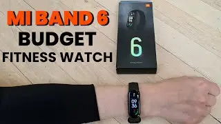 Xiaomi Mi Band 6 Budget Fitness Watch | Unboxing and First Setup