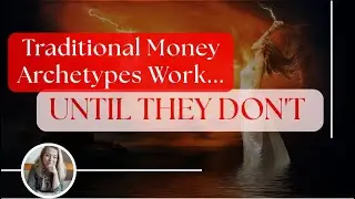 Why Traditional Money Archetypes Help... Until They Don't - Leveling up to Money Goddesses