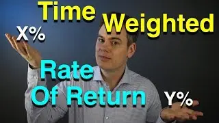 Time Weighted Rate of Return   -   Investing