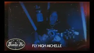 Donnie Vie - Fly High Michelle [Acoustic & Intimate)
