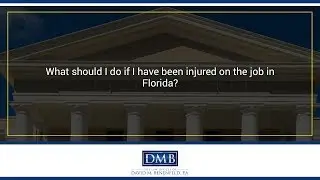 What should I do if I have been injured on the job in Florida?