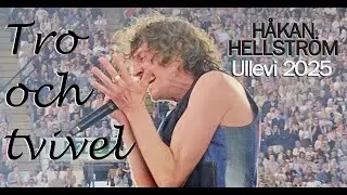 H&aring;kan Hellstr&ouml;m - Tro och tvivel (Live p&aring; Ullevi fredag den 13e juni 2025) [4K Ultra HD]