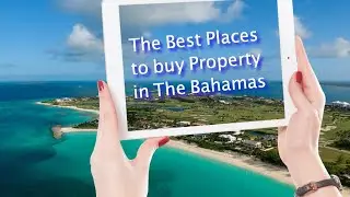 Best Places to Buy Property in The Bahamas - Paradise Island Bahamas Homes for Sale ✅✅✅✅