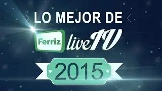 Lo mejor de FerrizLiveTV 1: &iexcl;Nuestra misi&oacute;n, informar con la verdad!