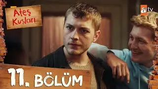Ateş Kuşları 11. Bölüm @atvturkiye