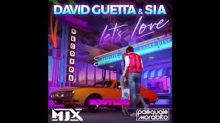 David Guetta & Sia - Let's Love (MJX & Pasquale Morabito Bootleg)