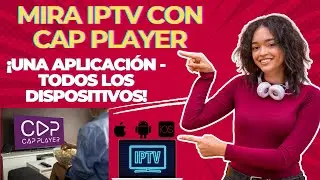 C&oacute;mo instalar la aplicaci&oacute;n CAP Player en cualquier dispositivo (Android, iOS, Firestick, Smart TV)