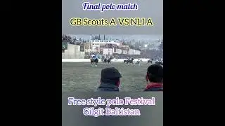 Free style polo Festival Gilgit Baltistan/ NLI A vs GB Scouts A Final polo match 