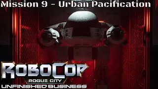Robocop Unfinished Business - Mission 9 Urban Pacification (PS5)