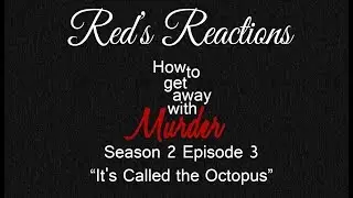 How To Get Away With Murder S02E03: It's Called the Octopus | Reaction  (Redirect)