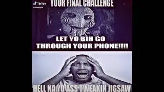 hell naw yo ass tweaking jigsaw