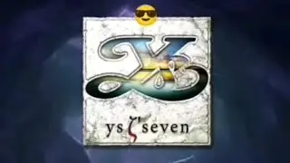 Ys-Seven Guide and Tutorial Episode 22