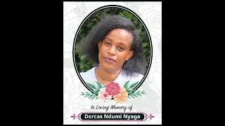 Dorcas Ndumi Nyaga final Send-off