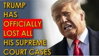 Trump has OFFICIALLY LOST all Supreme Court Cases on the 2020 Election
