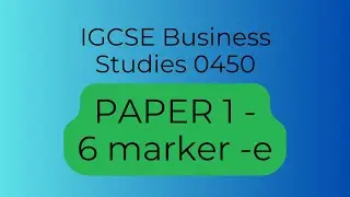 IGCSE Business Studies 0450 Paper 1 - 6 mark question (e)