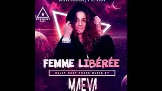 Femme Lib&eacute;r&eacute;e - DJ Maeva & Josephe-Emmanuel (rmx)