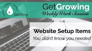 4 Essential Website + Email Setup Steps | GetGrowing Weekly Work Session