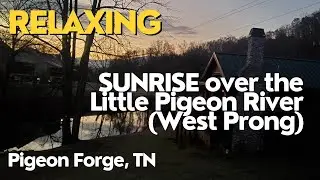 Pigeon Forge Cabin - relaxing SUNRISE on the Little Pigeon River! #Meditate #pigeonforge
