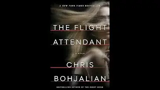 Plot summary, &ldquo;The Flight Attendant&rdquo; by Chris Bohjalian in 3 Minutes - Book Review