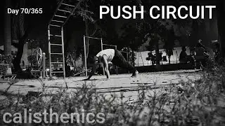 Day 70/365 : Push Circuit || 365 days intense challenge || Calisthenics