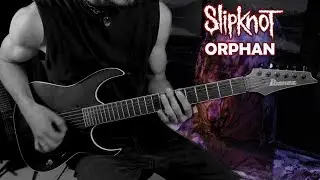 Slipknot - Orphan Guitar Cover