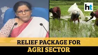 Watch: FM Nirmala Sitharaman announces relief package for agriculture sector