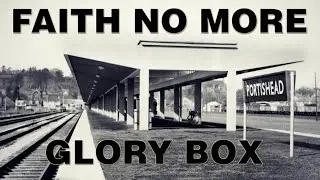 FAITH NO MORE ✭ GLORY BOX