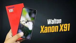 Walton Xanon X91 Review  - নতুন ফ্ল্যাগশিপ ফোন !