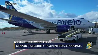 Dubuque airport security plan in need of approval before new airline debut