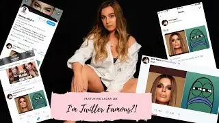 I'M TWITTER FAMOUS? FT. LAURA LEE