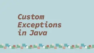 Custom Exceptions in Java