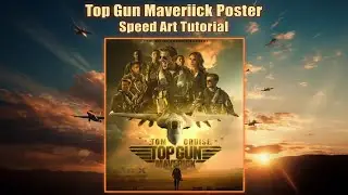 Top Gun: Maverick Movie Poster Design | Speed&nbsp;Art&nbsp;Tutorial