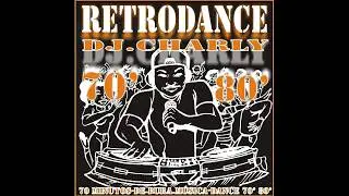 RETRODANCE   Dj Charly   MEGAMIX 70' & 80'