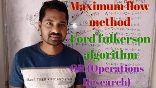 Maximum flow method/Ford fulkerson algorithm/Project Network Analysis/OR (Operations Research)