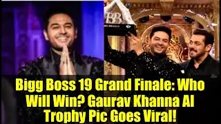 Гранд-финал Bigg Boss 19: кто победит? Фотография трофея Гаурава Кханны, полученного с помощью ис...
