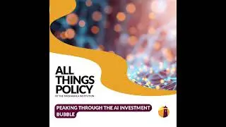 All Things Policy | Peaking through the AI Investment Bubble