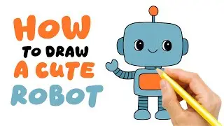 How To Draw A Cute Robot - KIDS DRAWING