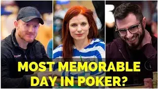 Ask The Pros: What Was Your Most Memorable Day in Poker?